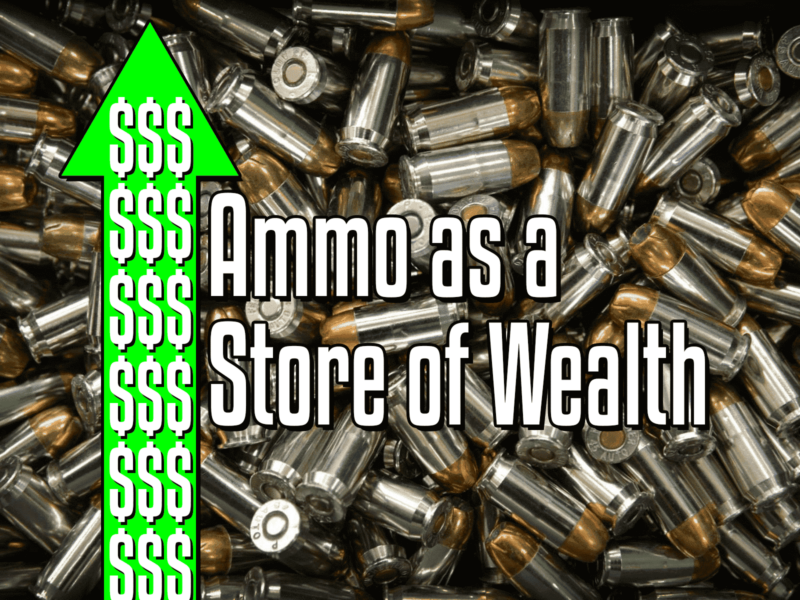 Ammo As A Store of Wealth
