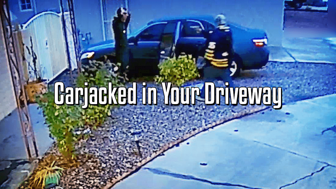 Carjacked In Your Driveway
